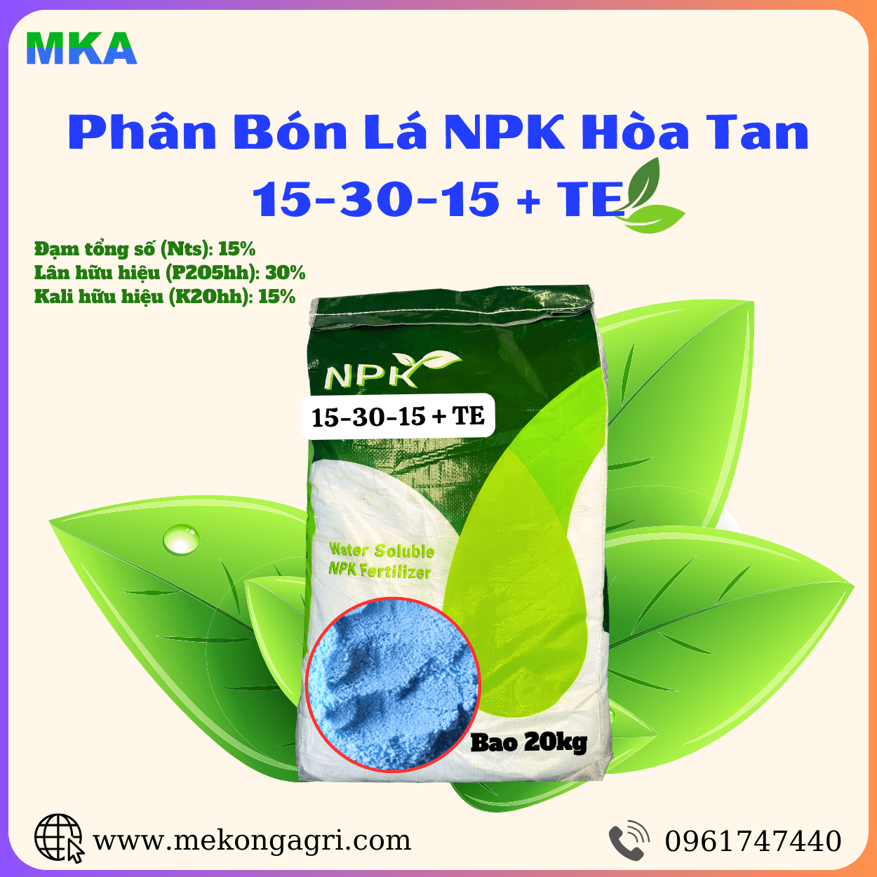 PHÂN BÓN LÁ NPK 15-30-15 + TE Hòa Tan -Bí quyết cho khu vườn xanh tốt, hoa nở rộ, quả sai trĩu